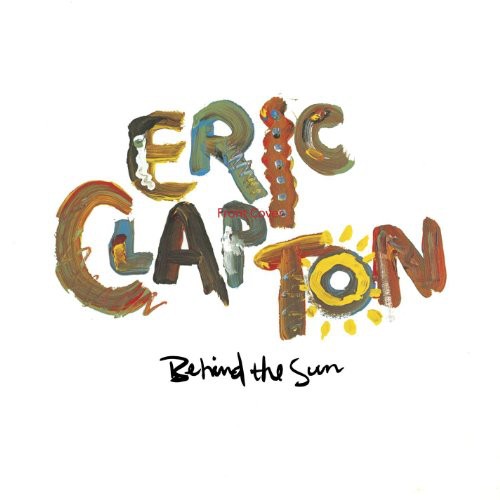Behind the Sun (Vinyl) - Eric Clapton