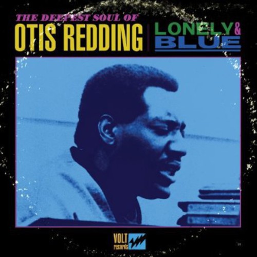 Lonely and Blue: The Deepest Soul Of Otis Redding (Vinyl) - Otis Redding