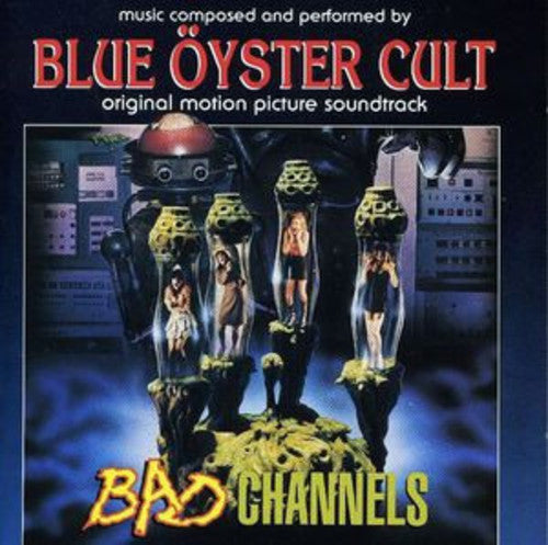 Bad Channels (Original Motion Picture Soundtrack) (Vinyl) - Blue Oyster Cult