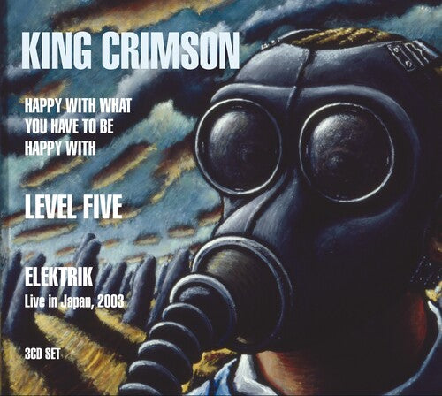 3 CD Combo Pack:Happy With What You Have To Be Happy With, Level Five, EleKtriK (CD) - King Crimson
