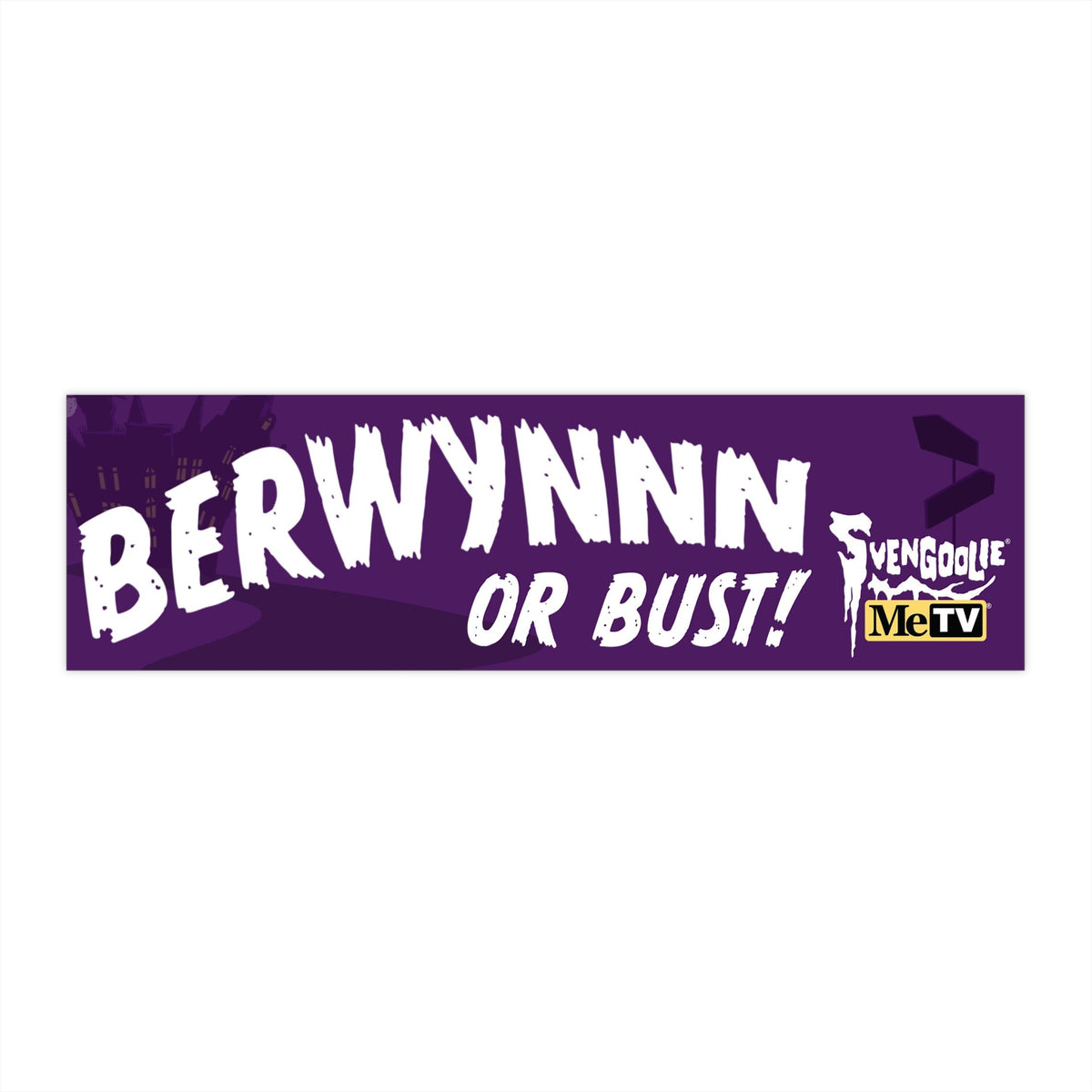 "Berwyn or Bust" Svengoolie® Bumper Sticker — MeTV Mall