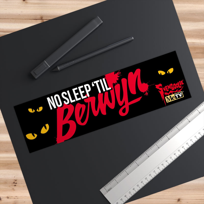 "No Sleep 'Til Berwyn" Svengoolie® Bumper Sticker