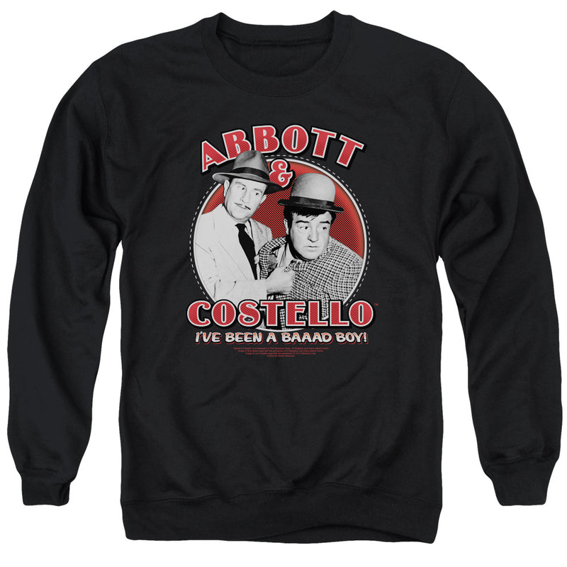 Black crew neck sweatshirt featuring a red and white circular graphic of Abbott and Costello, two comedians in hats, with the text 'Abbott & Costello' above and 'I've Been a Baaad Boy!' below in red.