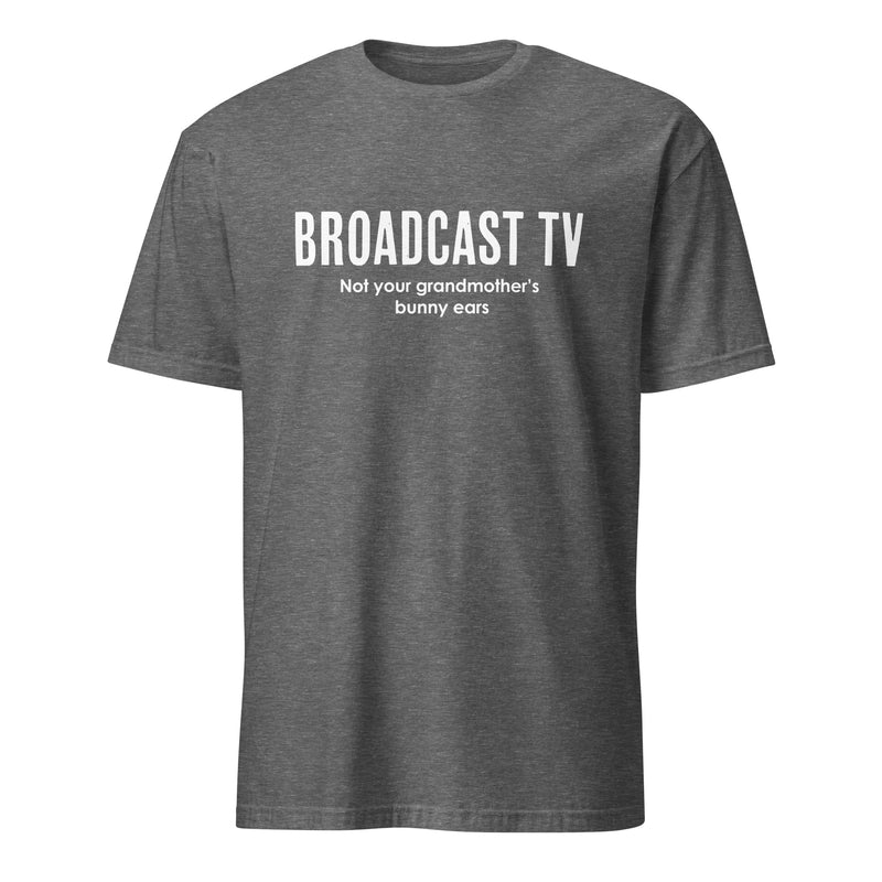 Dark heather gray short-sleeved t-shirt featuring the text 'BROADCAST TV' in large white capital letters with 'Not your grandmother's bunny ears' in smaller white text below it.