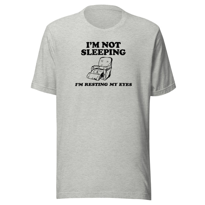 "I'm Not Sleeping" - Unisex Style T-Shirt