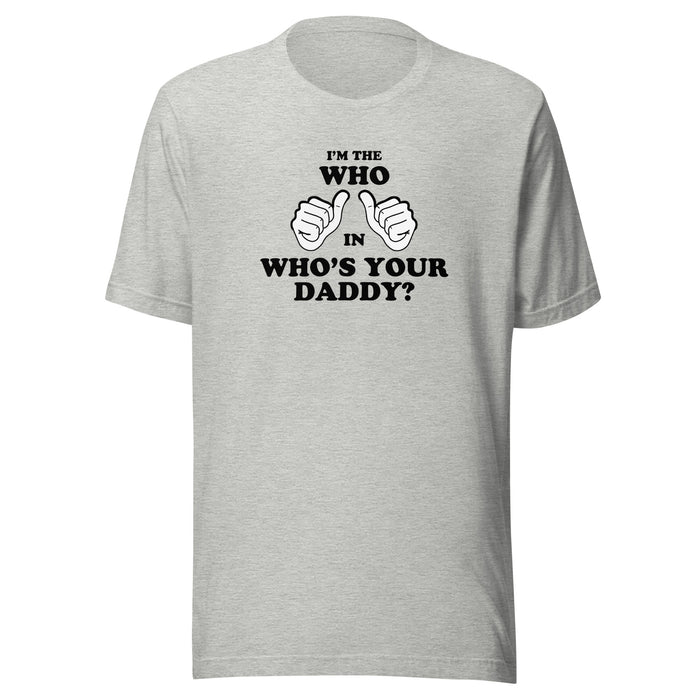 "I'm The Who" Unisex Style T-Shirt