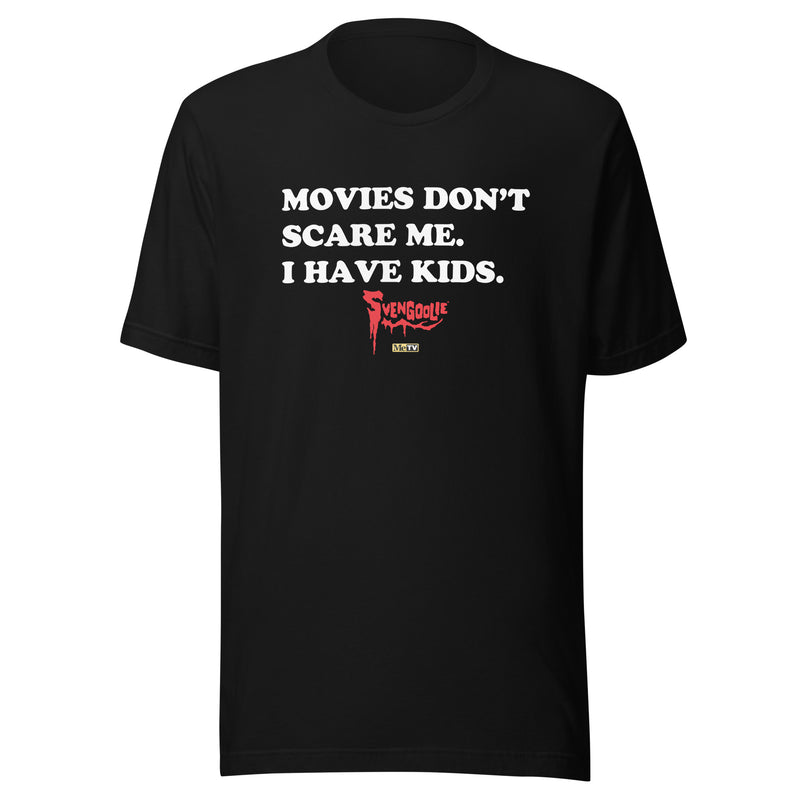 Black t-shirt with white text reading 'MOVIES DON'T SCARE ME. I HAVE KIDS.' and a red Svengoolie logo with a MeTV logo below.e.