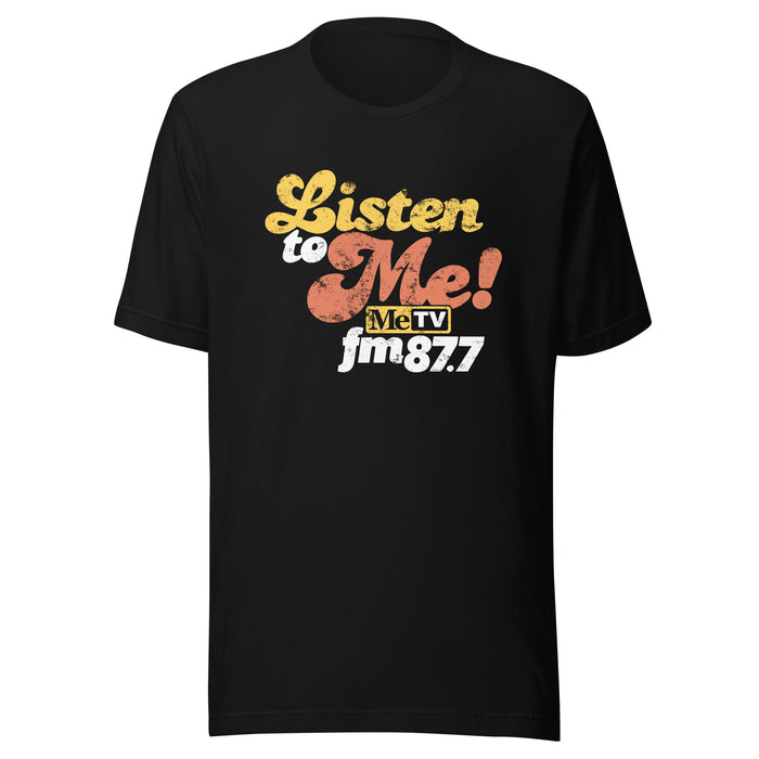 "Listen to Me!" 87.7 MeTVFM T-Shirt