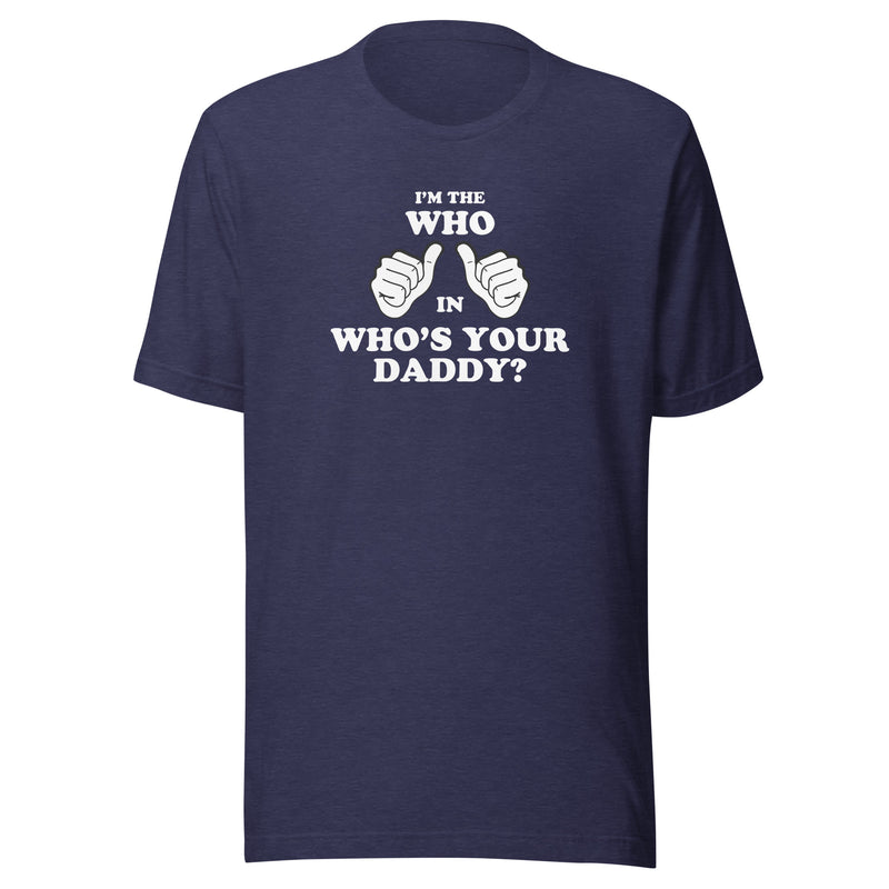 Heather navy t-shirt featuring two white thumbs-up hands with the text 'I'M THE WHO IN WHO'S YOUR DADDY?' in white above and below them.