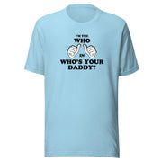 Light blue t-shirt featuring two white thumbs-up hands with the text 'I'M THE WHO IN WHO'S YOUR DADDY?' in black above and below them.