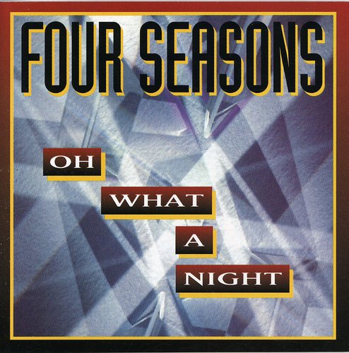 Oh What a Night (CD) - The Four Seasons
