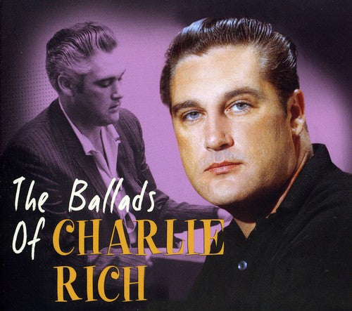 Ballads of Charlie Rich (CD) - Charlie Rich
