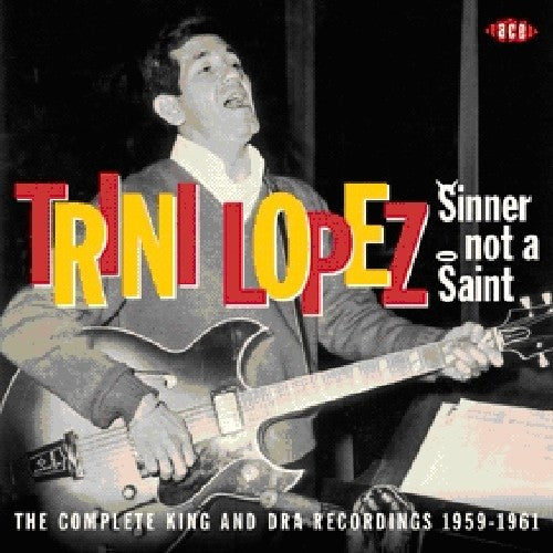 Sinner Not a Saint: Complete King Rec 1959 - 1961 (CD) - Trini Lopez