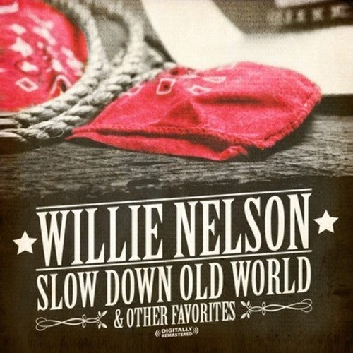 Slow Down Old World & Other Favorites (CD) - Willie Nelson