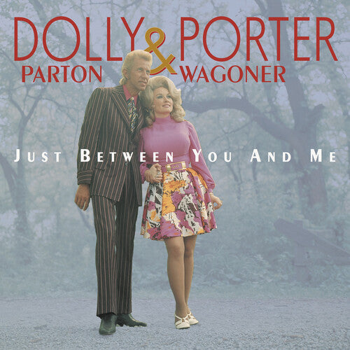 Parton, Dolly & Porter Wagoner : Just Between You & Me (CD) - Dolly Parton & Porter Wagoner