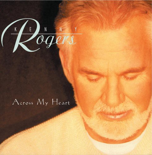Across My Heart (CD) - Kenny Rogers