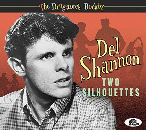 Two Silhouettes: The Drugstore's Rockin' (CD) - Del Shannon