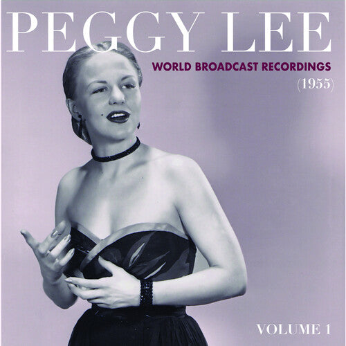 World Broadcast Recordings 1955, Vol 1 (Vinyl) - Peggy Lee