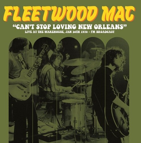 Can't Stop Loving New Orleans: Live At The Warehouse, Jan 30th 1970 - FM Broadcast (Vinyl) - Fleetwood Mac