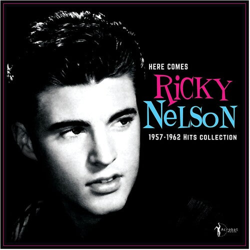 Here Comes Ricky Nelson 1957-1962 Hits Collection (Vinyl) - Ricky Nelson