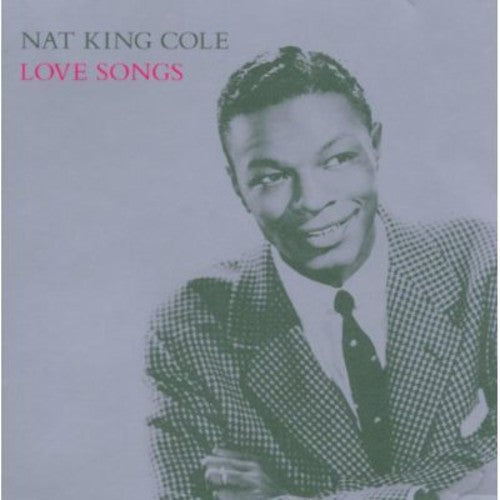 Love Songs (CD) - Nat King Cole