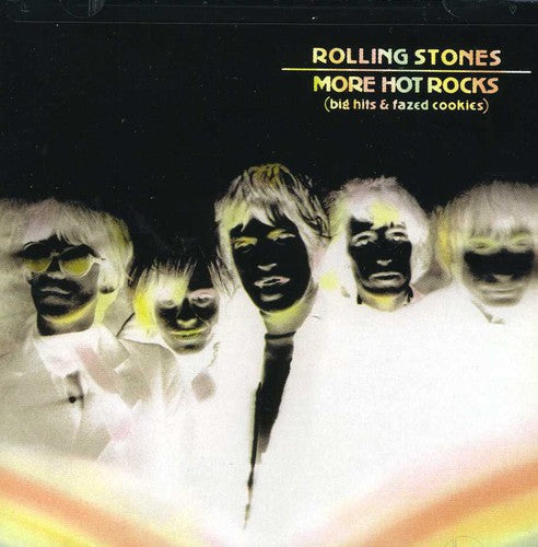 Album cover: 'ROLLING STONES' and 'MORE HOT ROCKS (big hits & fazed cookies)' over five faces in negative tones.