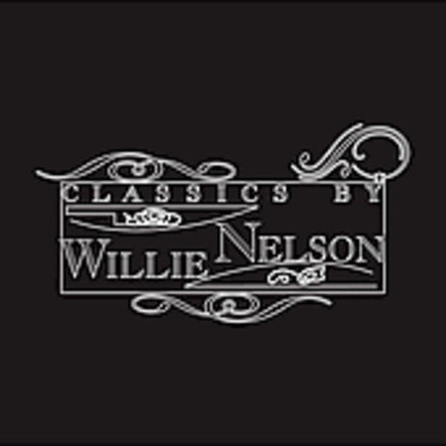 Classics By Willie Nelson (CD) - Willie Nelson