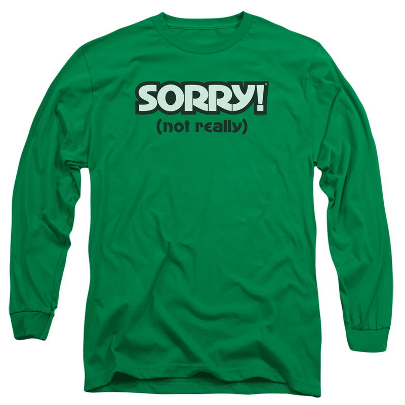 Kelly green long-sleeve t-shirt with white "SORRY!" text outlined in black and black "(not really)" below it.